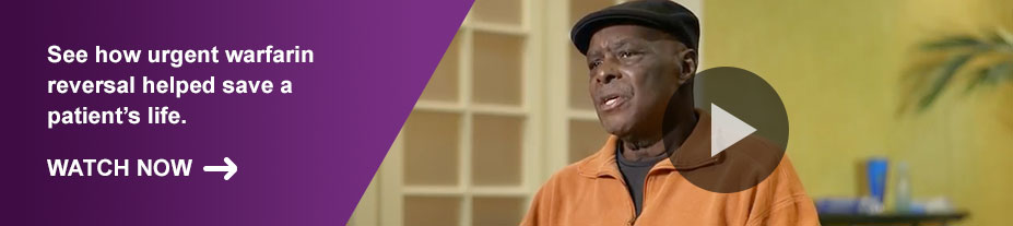 HCP and Patient Testimonial  Big Jake - warfarin reversal